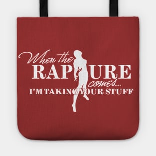 When the Rapture Comes, I'm Taking Your Stuff Tote