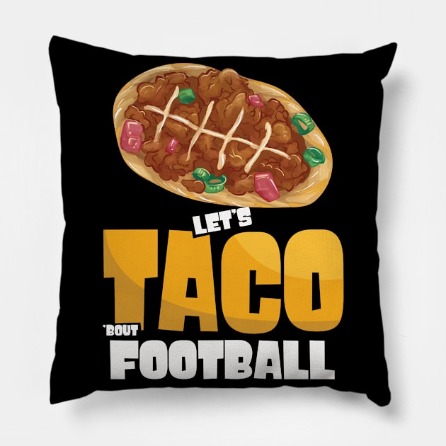 Let's Taco Bout Football Game Day Pillow by WoollyWonder