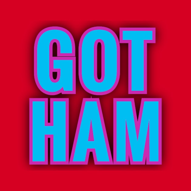 GOT HAM GOTHAM by Elvira Khan