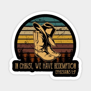 In Christ, We Have Redemption Boot Hat Cowboy Magnet