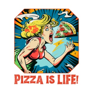 Pizza Is Life Graphic, Living Life to the Fullest, Pizza Lover, Bold Graphic, Woman Eating Pizza T-Shirt