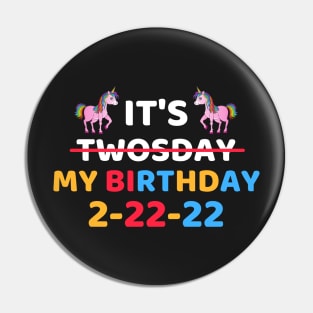 It's Twosday My Birthday 2-22-22, Cool Twosday Birthday Unicorn Pin