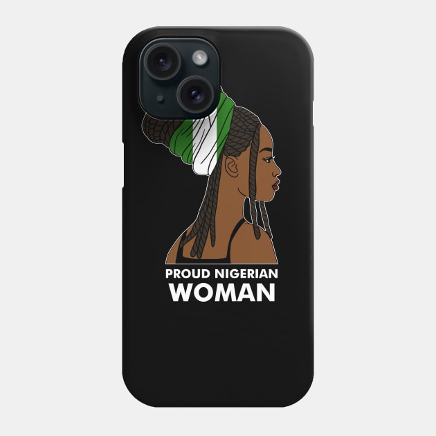 Proud Nigerian Woman, Nigeria Flag African Phone Case by dukito