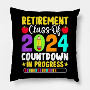 Retirement Class Of 2024   In Progress Teacher Pillow