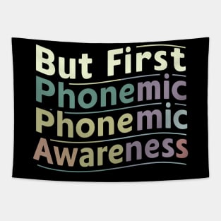 But First Phonemic Awareness Teachers Crucial to Literacy Tapestry