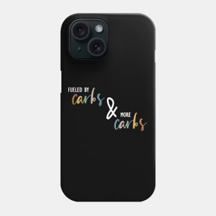 Fueled by Carbs Phone Case