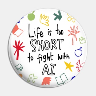 Life is too short to fight with AI Pin