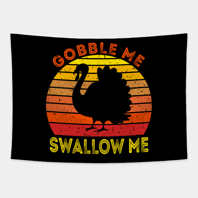 Gobble Me Swallow Me Funny Thanksgiving Tapestry by DragonTees