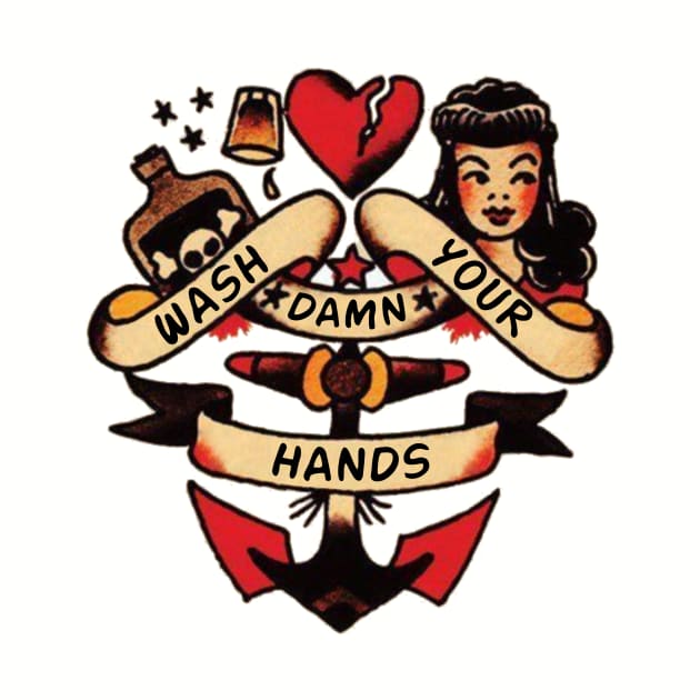 Sailor Jerry - Wash Your Damn Hands by Rich McRae