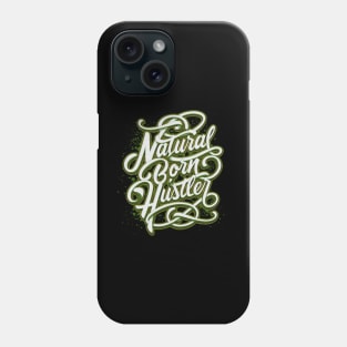 Natural Born Hustler Phone Case