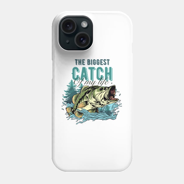 The biggest catch of my life Phone Case by JMLAstudio