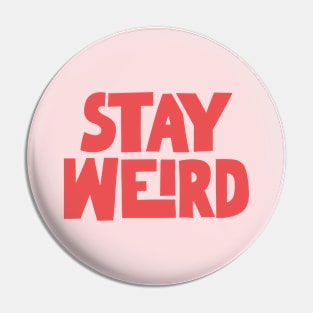 Stay Weird in Red and Pink Pin