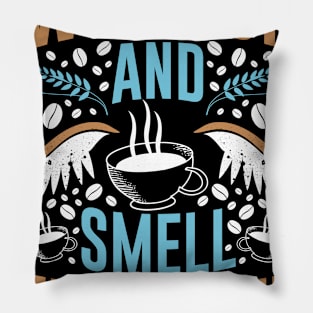 WAKE UP AND SMELL THE COFFEE FUNNY GIFT Pillow