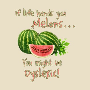 If Life Hands You Melons T-Shirt