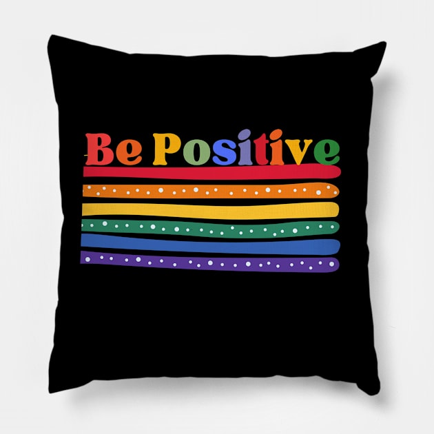 Rainbow - Be Positive Pillow by AnimeVision