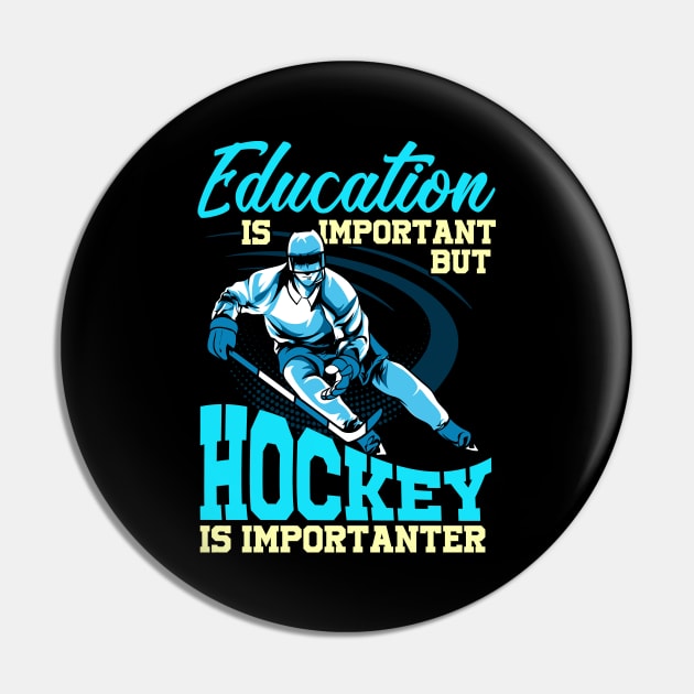 Funny Hockey Is Importanter Than Education Student Pin by theperfectpresents