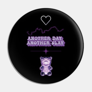 Another Day, Another Slay Purple Edition Pin