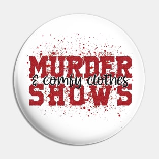 Murder Shows and Comfy Clothes Pin