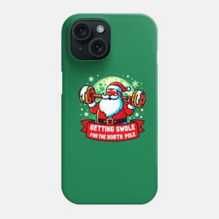 Getting Swole for the north Pole funny cristmas Phone Case