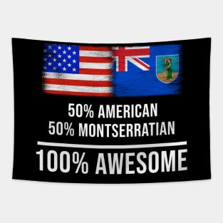 50% American 50% Montserratian 100% Awesome - Gift for Montserratian Heritage From Montserrat Tapestry