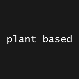 Plant Based T-Shirt