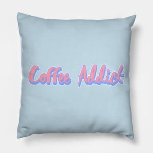 Coffee Addict Pillow