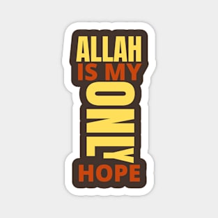 Allah is My Only Hope Magnet