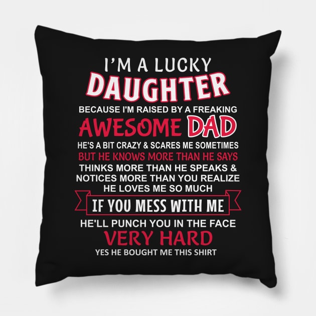 I Am A Lucky Daughter I have an awesome dad Pillow by Mas Design