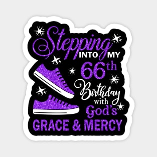 Stepping Into My 66th Birthday With God's Grace & Mercy Bday Magnet