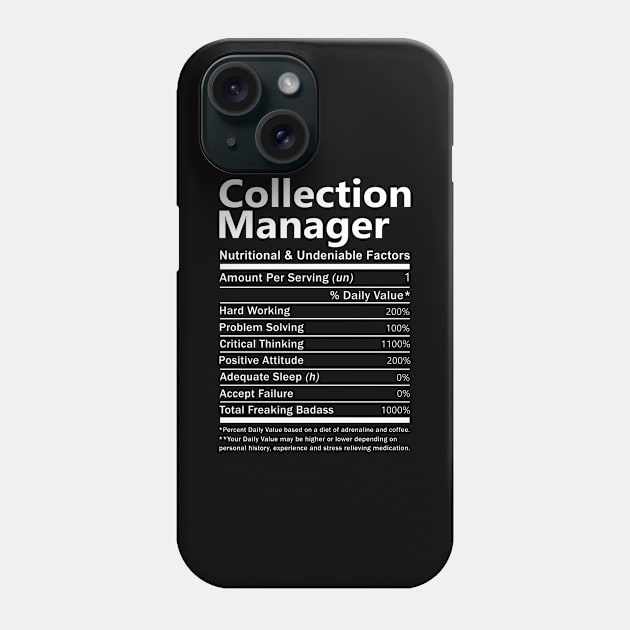 Collection Manager T Shirt - Nutritional and Undeniable Factors Gift Item Tee Phone Case by Ryalgi