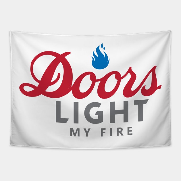 Doors Light My Fire Tapestry by johnoconnorart