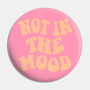 Not in the Mood, Peach Fuzz Pin