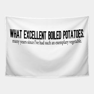 What Excellent Boiled Potatoes Funny Quotes Tapestry