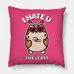 I hate you the least Pillow