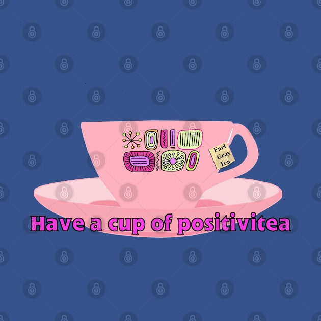 Have a Cup of Positivitea by Lynndarakos
