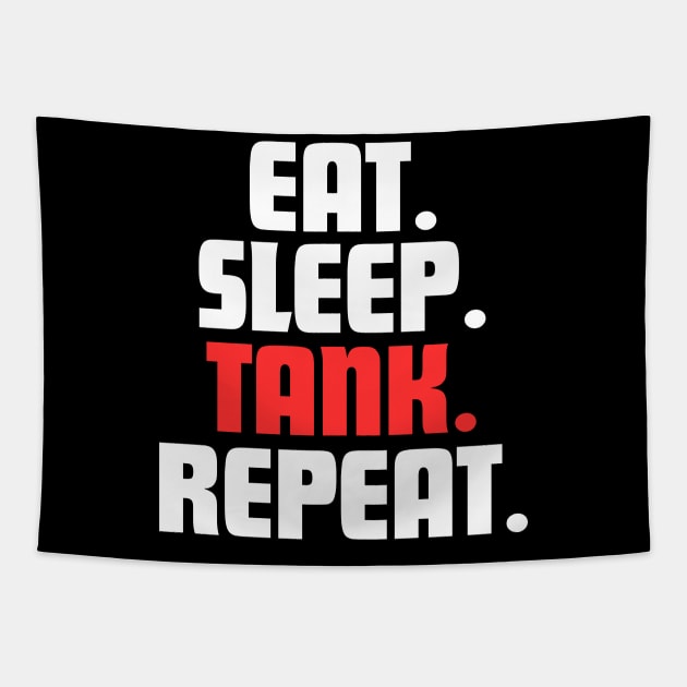 EAT. SLEEP. TANK. REPEAT. Tapestry by DanielLiamGill