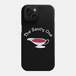 Thanksgiving The Saucy One Phone Case