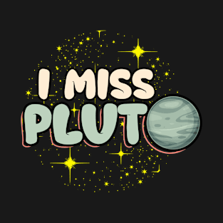 I Miss Pluto T-Shirt