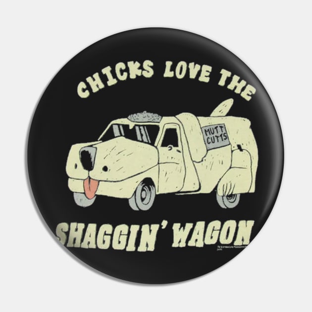 Chicks Love the Shaggin wagon Pin by Vanzan