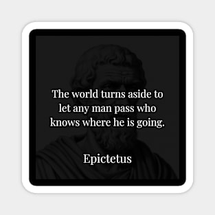 Epictetus's Wisdom: The World Yields to Purposeful Paths Magnet