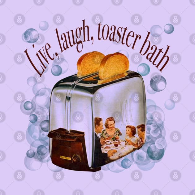 Retro lettering "Live, laugh, toaster bath" by shikita_a