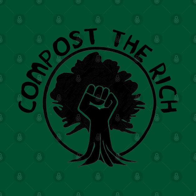 Compost the Rich - Climate Change by SpaceDogLaika