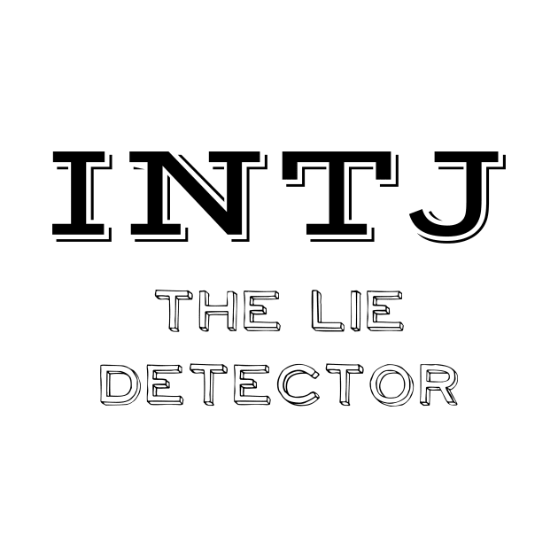 INTJ - The Lie Detector - T-Shirt | Personality Type | Myers Briggs | MBTI | Typology | Mastermind | Architect by Idea Pangea