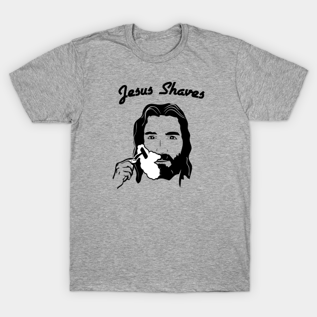 jesus shaves shirt