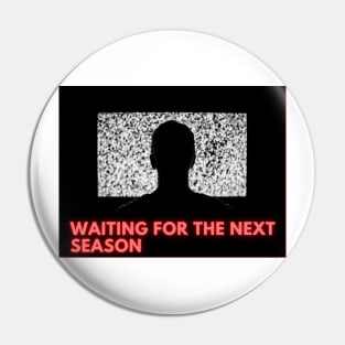 Waiting for the next season Pin