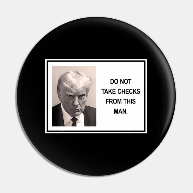 Trump Do Not Take Checks From This Pin by lam-san-dan