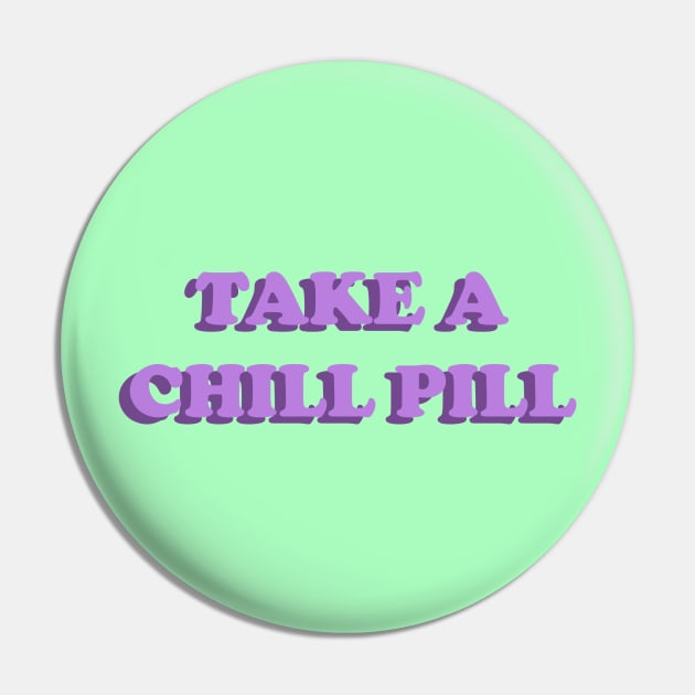 Chill Pill Pin by Narrowlotus332