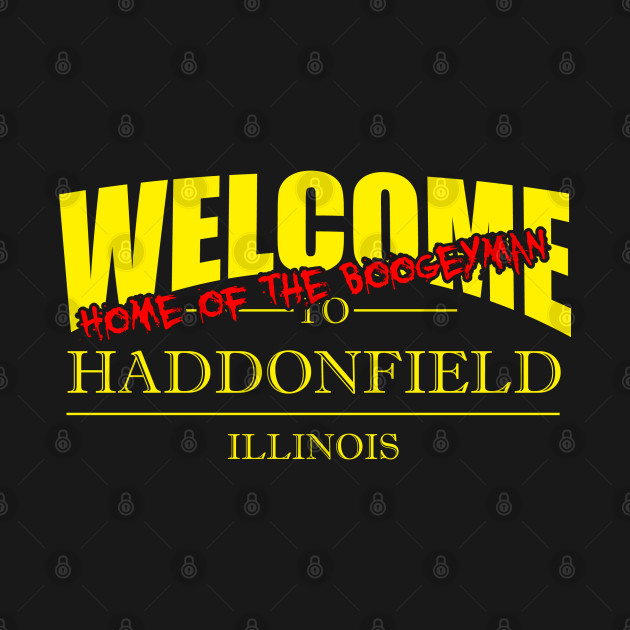 Disover Welcome to Haddonfield Home of the Boogeyman - Haddonfield - T-Shirt