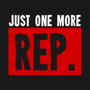 One More Rep - Gym, Fitness T-Shirt