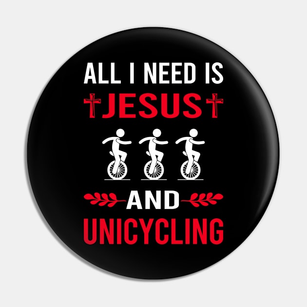 I Need Jesus And Unicycling Unicycle Unicyclist Pin by Good Day